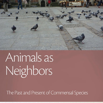 Animals as Neighbors: The Past and Present of