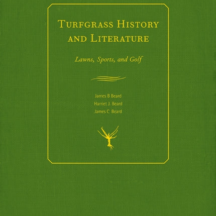 Turfgrass History and Literature: Golf, Lawns,