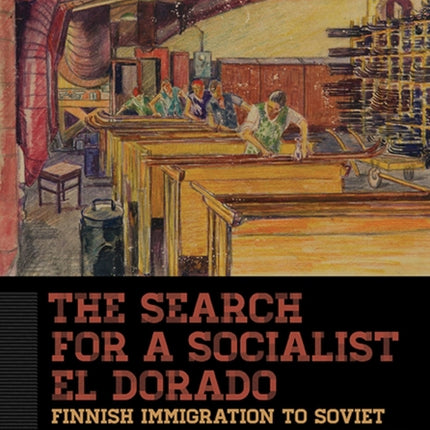 The Search for a Socialist El Dorado: Finnish