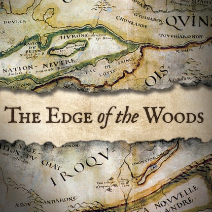 The Edge of the Woods: Iroquoia, 1534-1701