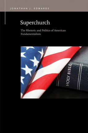 Superchurch: The Rhetoric and Politics of