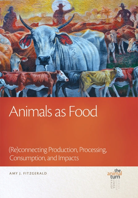 Animals as Food: (Re)connecting Production,