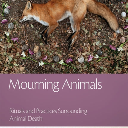 Mourning Animals: Rituals and Practices