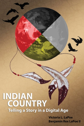 Indian Country: Telling a Story in a Digital Age