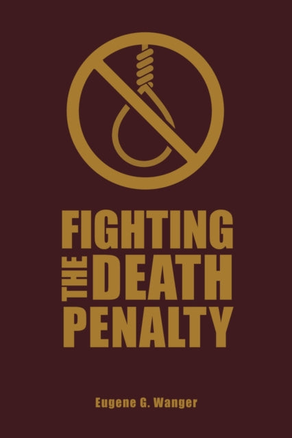 Fighting the Death Penalty: A Fifty-Year Journey