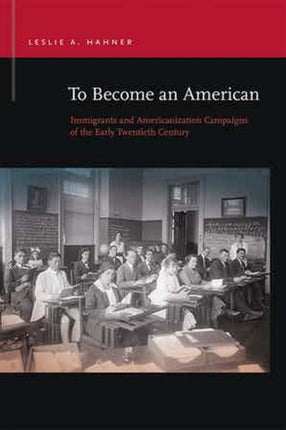 To Become an American: Immigrants and