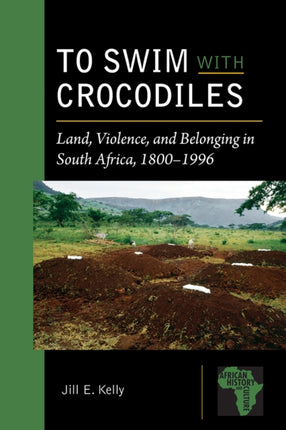 To Swim with Crocodiles: Land, Violence, and