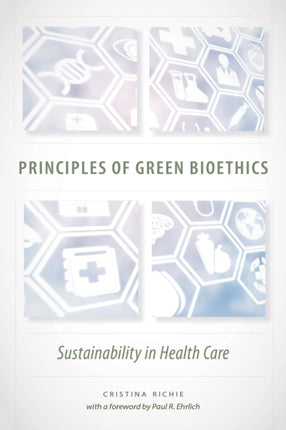 Principles of Green Bioethics: Sustainability in