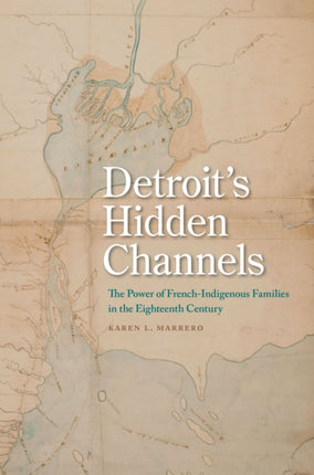 Detroit's Hidden Channels: The Power of