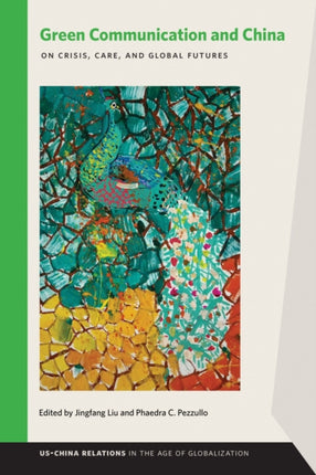 Green Communication and China: On Crisis, Care,