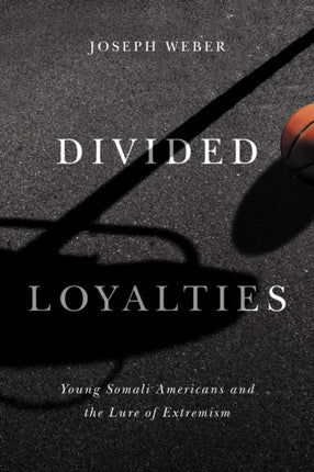 Divided Loyalties: Young Somali Americans and the