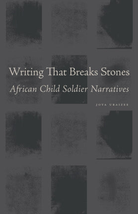 Writing That Breaks Stones: African Child Soldier
