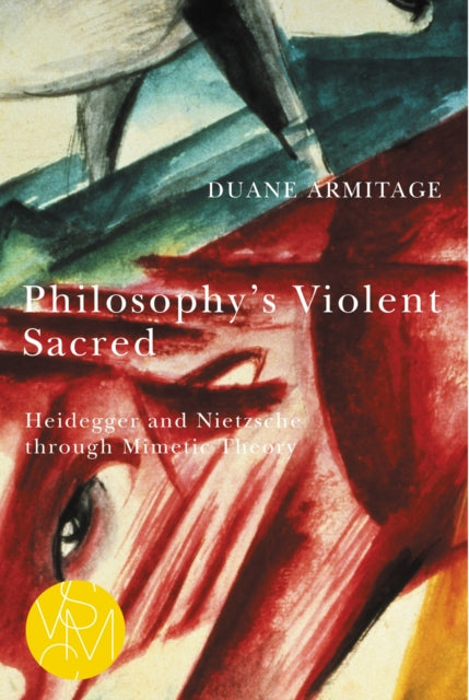 Philosophy's Violent Sacred: Heidegger and