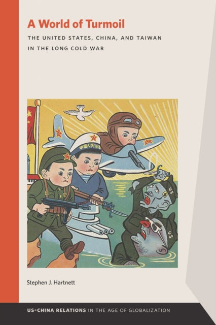 A World of Turmoil: The United States, China, and