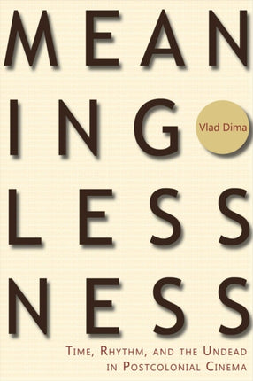 Meaninglessness: Time, Rhythm, and the Undead in
