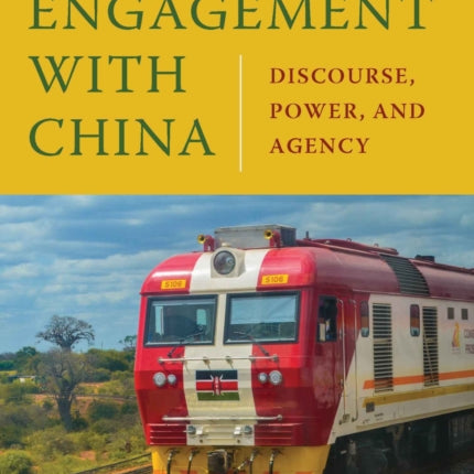 Kenya's Engagement with China: Discourse, Power,