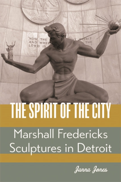The Spirit of the City: Marshall Fredericks Sculptures in Detroit
