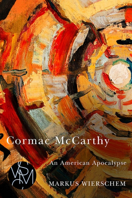 Cormac McCarthy: An American Apocalypse