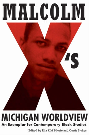 Malcolm Xs Michigan Worldview