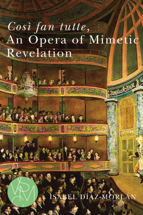 CosI fan tutte An Opera of Mimetic Revelation