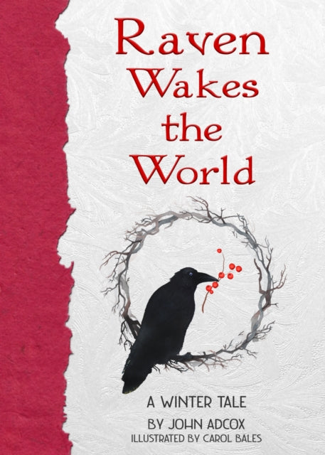 Raven Wakes the World: A Winter Tale