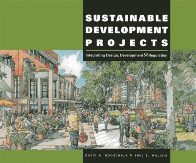 Sustainable Development Projects: Integrated Design, Development, and Regulation