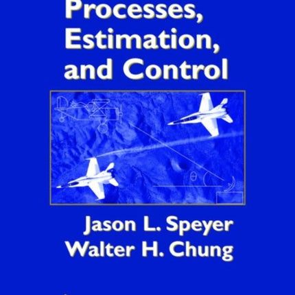 Stochastic Processes, Estimation, and Control