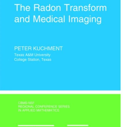 The Radon Transform and Medical Imaging CBMSNSF