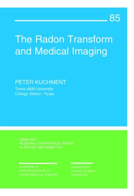 The Radon Transform and Medical Imaging CBMSNSF