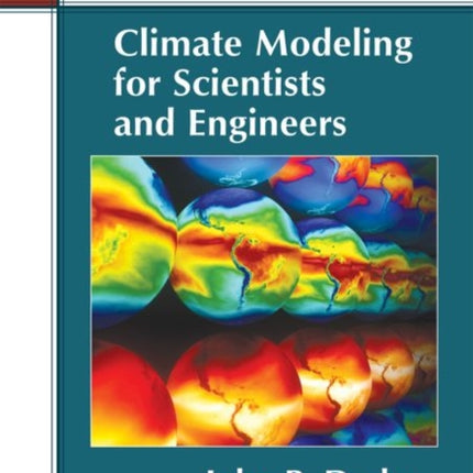 Climate Modeling for Scientists and Engineers