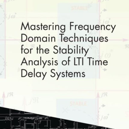 Mastering Frequency Domain Techniques for the Stability Analysis of LTI Time Delay Systems