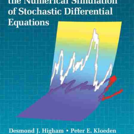 An Introduction to the Numerical Simulation of Stochastic Differential Equations