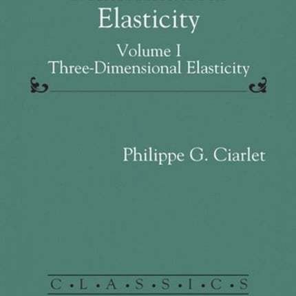 Mathematical Elasticity, Volume I: