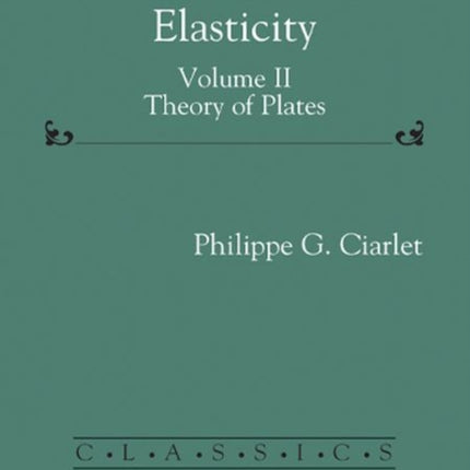 Mathematical Elasticity, Volume II: Theory of