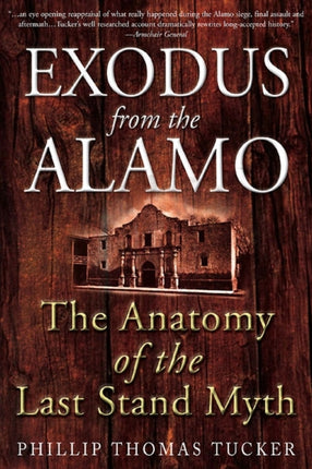 Exodus from the Alamo: The Anatomy of the Last Stand Myth