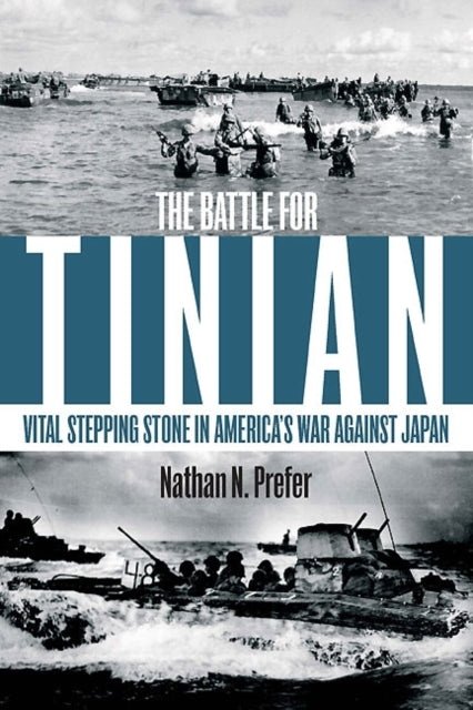 The Battle for Tinian: Vital Stepping Stone in America’s War Against Japan