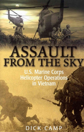 Assault from the Sky: U.S Marine Corps Helicopter Operations in Vietnam