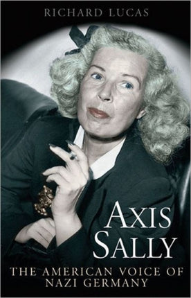 Axis Sally: The American Voice of Nazi Germany