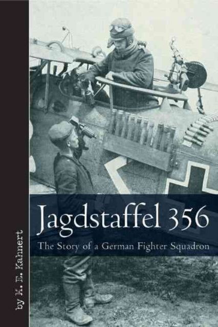 Jagdstaffel 356: The Story of a German Fighter Squadron