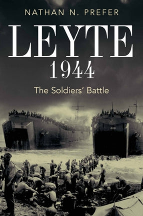 Leyte, 1944: The Soldier’s Battle