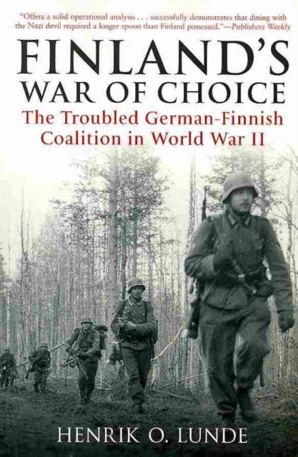 Finland’S War of Choice: The Troubled German-Finnish Coalition in World War II