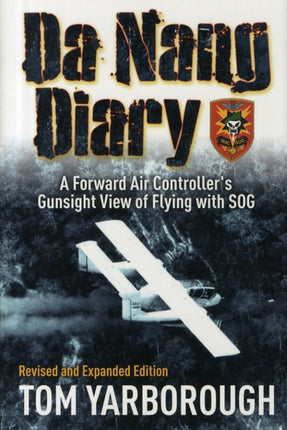 Da Nang Diary: A Forward Air Controller’s Gunsight View of Combat in Vietnam