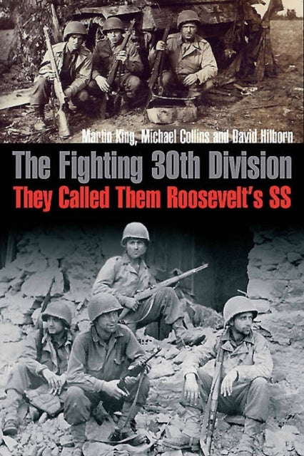 The Fighting 30th Division: They Called Them "Roosevelt’s Ss"