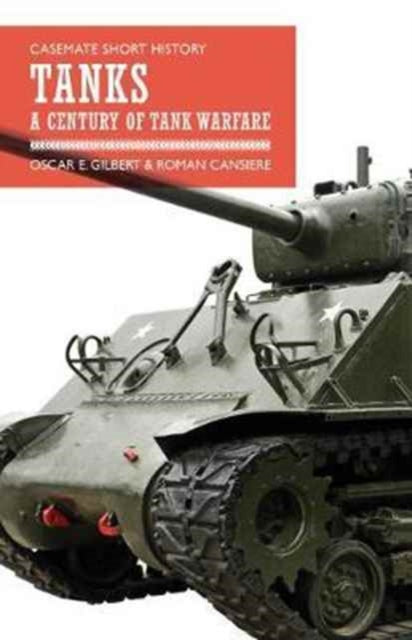 Tanks: A Century of Tank Warfare