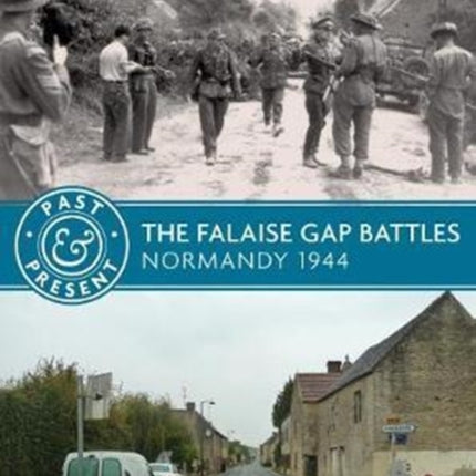 The Falaise Gap Battles: Normandy 1944