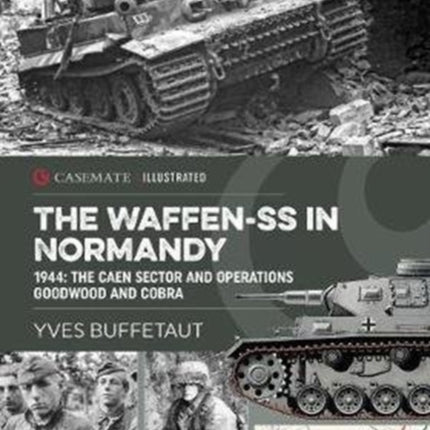 The Waffen-Ss in Normandy: June 1944, the Caen