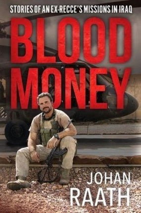 Blood Money: Stories of an Ex-Recce’s Missions in Iraq