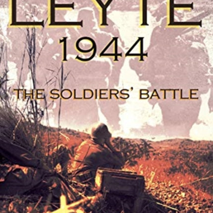 Leyte, 1944: The Soldiers' Battle