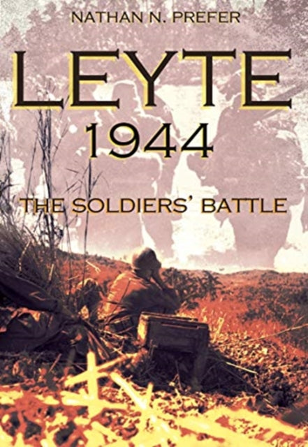 Leyte, 1944: The Soldiers' Battle