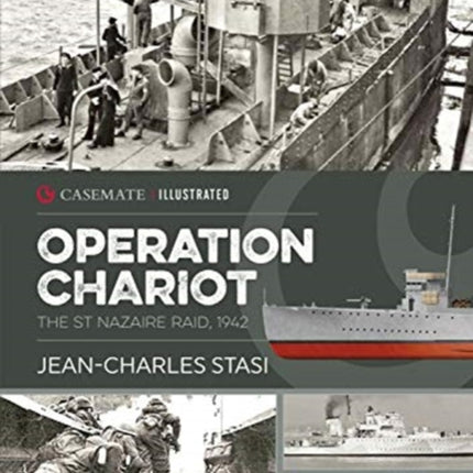 Operation Chariot: The St Nazaire Raid, 1942